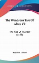 The Wondrous Tale of Alroy: The Rise of Iskander by Benjamin Disraeli ...