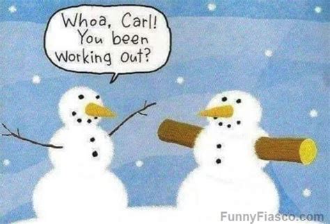 Explore 9gag for the most popular memes, breaking stories, awesome gifs, and viral videos. Yeah Ive been working out Funny funny snowmen holiday meme ...