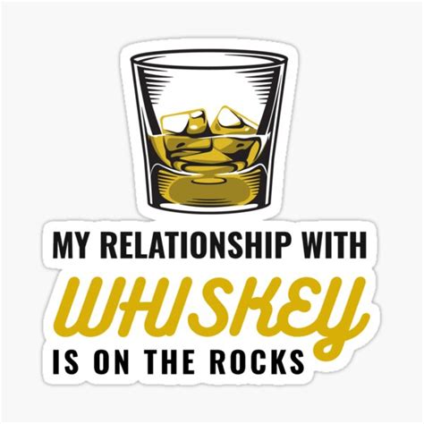 Funny Saying My Relationship With Whiskey Is On The Rocks Sticker For