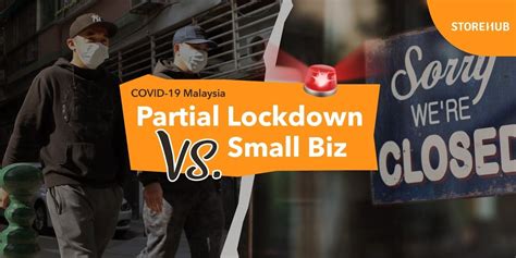 Wear your masks if you go outside and practice a good hygiene and physical distance. COVID-19 Malaysia: Partial Lockdown vs. Small Business ...