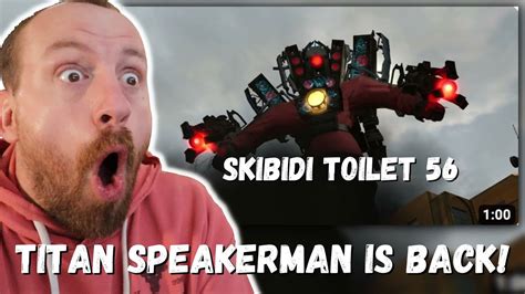 Titan Speakerman Is Back Skibidi Toilet 56 Reaction Youtube