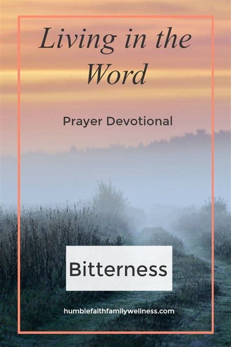 Living In The Word Prayer Devotional For Bitterness Prayer