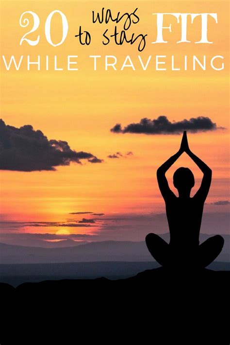 20 Easy Ways To Stay In Shape While Traveling Stay In Shape Yoga