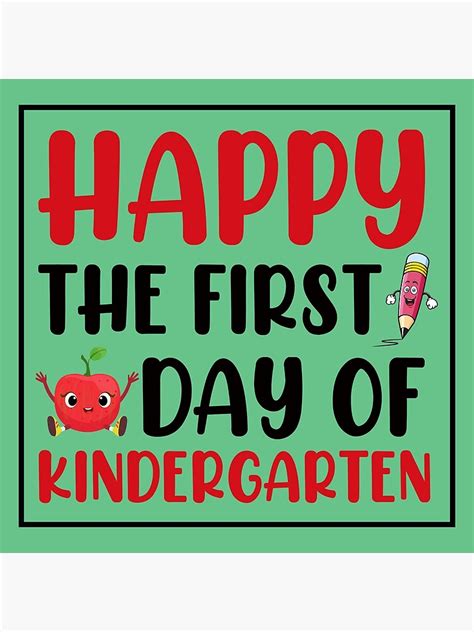 Happy The First Day Of Kindergarten Back To School Poster By