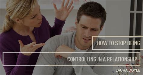 How To Stop Being Controlling In A Relationship How To Stop Being