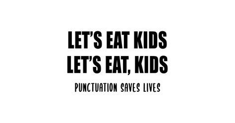 Lets Eat Kids Lets Eat Kids Punctuation Saves Lives T Shirt