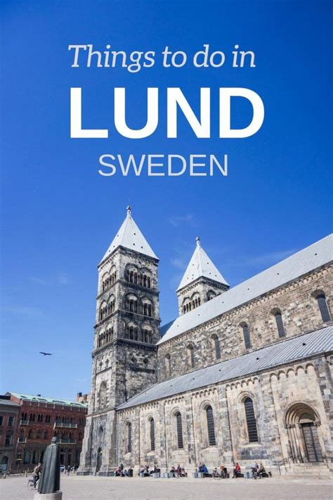 Best Things To Do In Lund Sweden Sweden Travel Scandinavia Travel