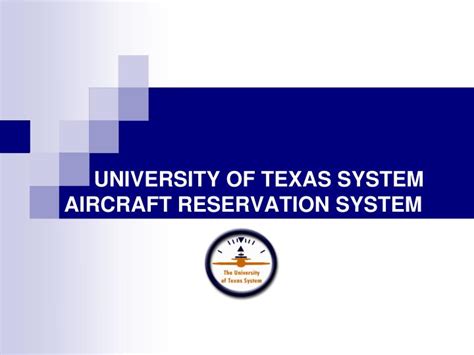 Ppt University Of Texas System Aircraft Reservation System Powerpoint