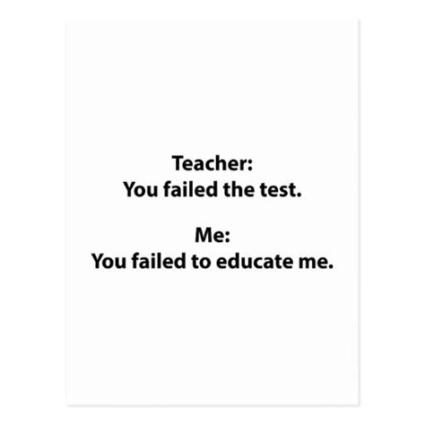 Teacher You Failed The Test Postcard Zazzle