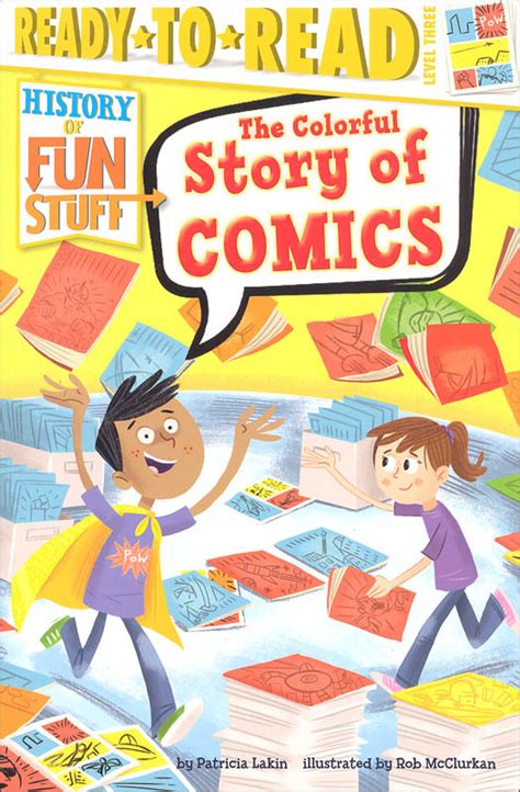 Colorful Story Of Comics History Of Fun Stuff Ready To Read Level 3