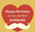150+ Best Romantic Happy Birthday Wishes for Husband