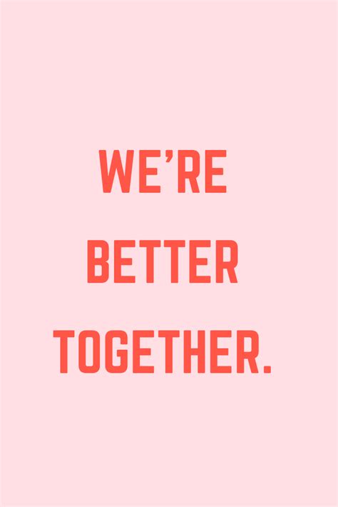 We Are Better Together Quotes 18 Non Corny Teamwork Quotes You Ll