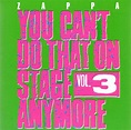 Frank Zappa – You Can't Do That On Stage Anymore Vol. 3 (CD) - Discogs