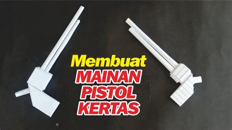 Cara Membuat Mainan Pistol Kertas YouTube