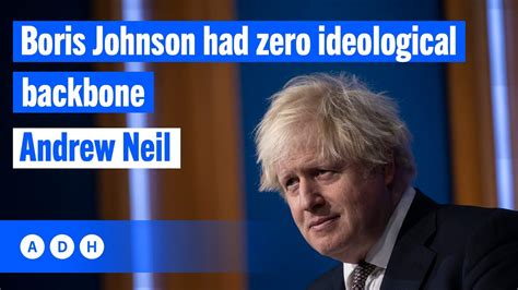 Boris Johnson Had Zero Ideological Backbone Andrew Neil Alan Jones