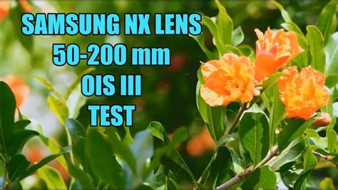 Samsung Nx Lens Mm Ois Iii Test Youtube