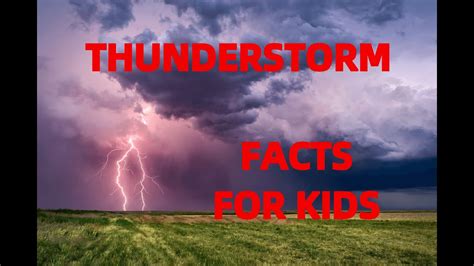 Thunderstorm Facts For Kids Students And Storm Enthusiasts Youtube