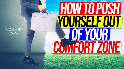 How To Push Yourself Outside Of Your Comfort Zone Youtube