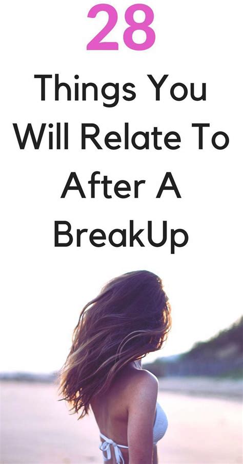 Things You Will Relate To After A Break Up How To Get Over A Break