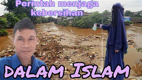 Islam mencintai kebersihan dan kesucian. Ngopi - Perintah Menjaga kebersihan dalam islam - YouTube