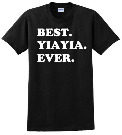 Best Yia Yia Ever Shirt T For Yia Yia Awesome Yia Yia Shirt