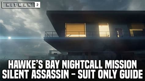 Hitman 2 Hawkes Bay Nightcall Silent Assassin And Suit Only Guide 5