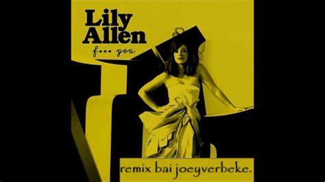 Lily Allen Fuck You Remix Youtube