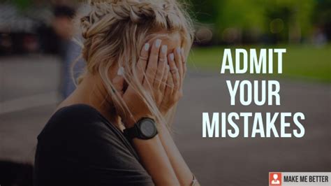 Powerful Benefits To Admit Your Mistakes Make Me Better