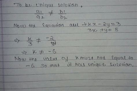 find the value of k so that the pair of linear equation kx 2y 3 and 3x y 5 has a unique