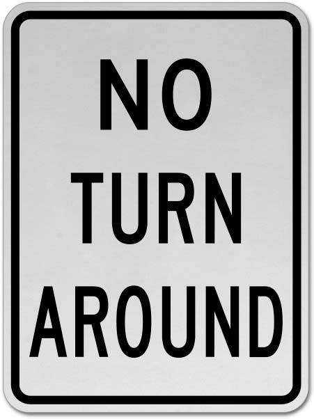 No Turn Around Sign X4413 By