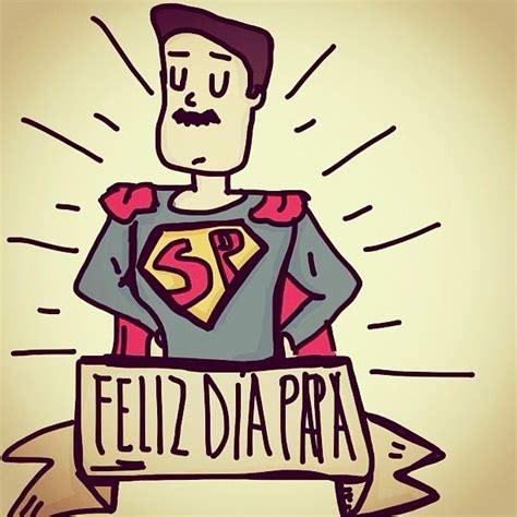 Y desde ya que esperamos que estas imágenes hayan servido a nuestros seguidores y les deseamos además un super feliz día delpadre a todos los padres del mundo. 17 Best images about FELIZ DÍA DEL PADRE on Pinterest ...