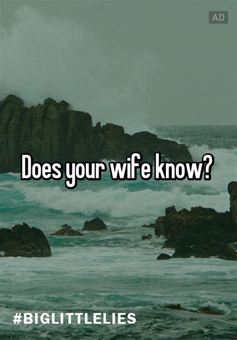 does your wife know
