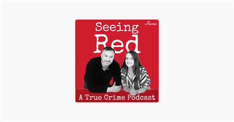 ‎seeing Red A True Crime Podcast The Brutal Double Murder Of Nicole