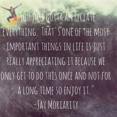 Jay moriarity, santa cruz (kalifornia). Jay Moriarity Quotes. QuotesGram
