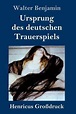 Ursprung des deutschen Trauerspiels (Grossdruck), Walter Benjamin ...