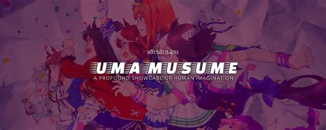 Umamusume Pretty Derby A Profound Showcase Of Human Imagination