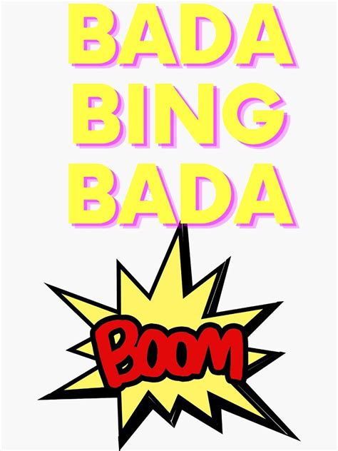 Bada Bing Bada Boom Design Sticker For Sale By Sasya06 Redbubble