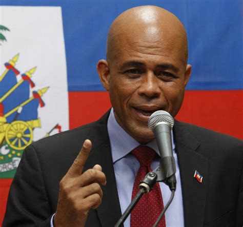 We expect to be in receipt of formal requests. Michel J. Martelly - 41st President for the Republic of Haiti