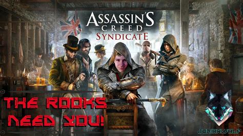 The Rooks Need YOU Assassins Creed Syndicate Ep 4 YouTube