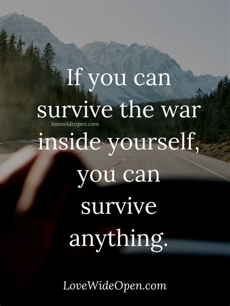 If You Can Survive The War Inside Yourself You Can Survive Anything Positive Thoughts