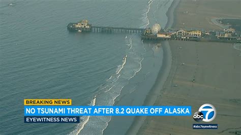 Nws No Tsunami Threat To Socal Beaches After 82 Magnitude Quake Off Alaska But Strong