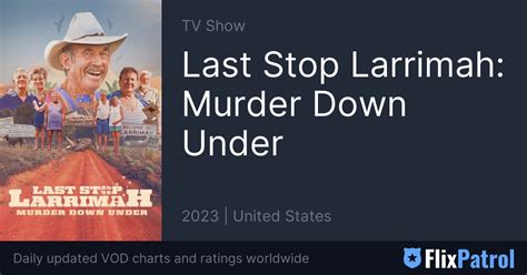 Last Stop Larrimah Murder Down Under Flixpatrol