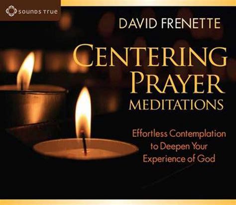 Centering Prayer Meditations Effortless Contemplation To Deepen Your