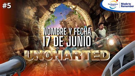 Uncharted Se Inaugura El De Junio Nueva Coaster En Portaventura