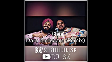 Daru Badnaam New 2018 Punjabi Song Remix Dj Sk Youtube