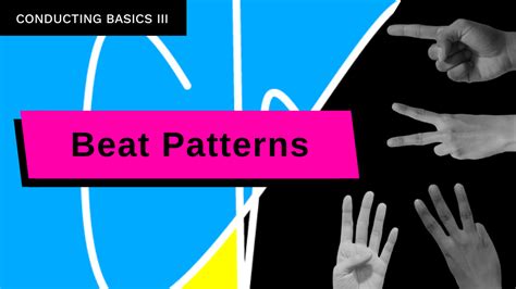 Conducting Basics Iii Beat Patterns Conducting Artistry