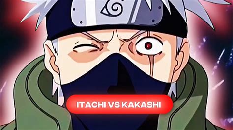 Itachi Vs Kakashi Edit Youtube