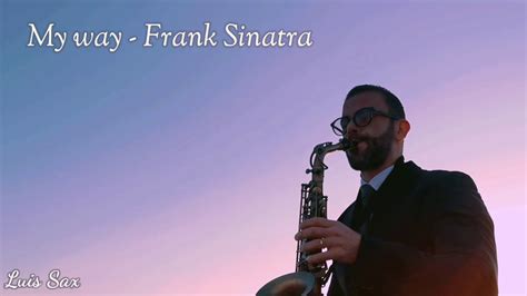 My Way Frank Sinatra Alto Sax Cover Youtube