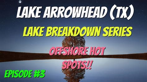 Lake Arrowhead Full Lake Breakdown Offshore Hot Spots Explained