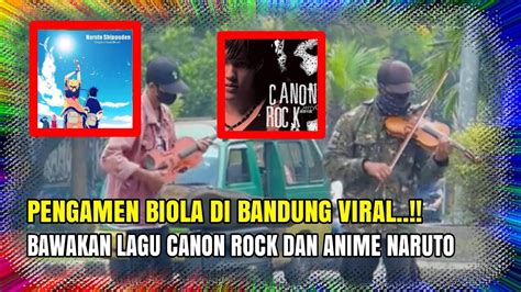 Pengamen Biola Di Bandung Cover Lagu Canon Rock Dan Film Anime Naruto Pengamen Bandung Viral